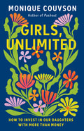 Girls, Unlimited: How to Invest in Our Daughters with More Than Money - Ingram