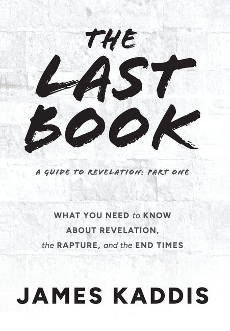 The Last Book: What You Need to Know About Revelation, the Rapture, and the End Times - Ingram