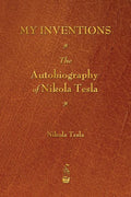 My Inventions: The Autobiography of Nikola Tesla - Ingram