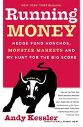 Running Money: Hedge Fund Honchos, Monster Markets and My Hunt for the Big Score - Ingram