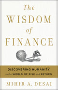 The Wisdom of Finance: Discovering Humanity in the World of Risk and Return - Ingram
