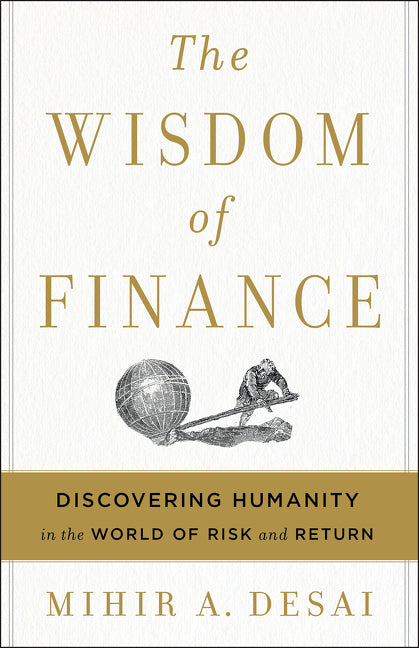 The Wisdom of Finance: Discovering Humanity in the World of Risk and Return - Ingram