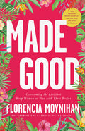 Made Good: Overcoming the Lies That Keep Women at War with Their Bodies - Ingram