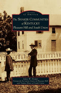 Shaker Communities of Kentucky: Pleasant Hill and South Union - Ingram