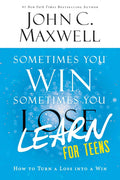 Sometimes You Win--Sometimes You Learn for Teens: How to Turn a Loss Into a Win - Ingram