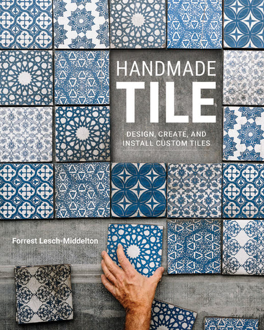 Handmade Tile: Design, Create, and Install Custom Tiles - Ingram
