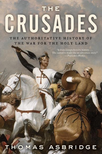 The Crusades: The Authoritative History of the War for the Holy Land - Ingram