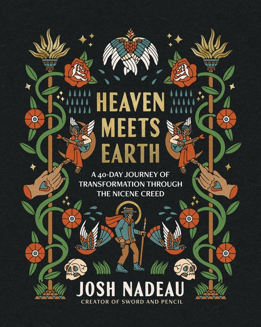 Heaven Meets Earth: A 40-Day Journey of Transformation Through the Nicene Creed (a Devotional) - Ingram