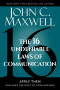The 16 Undeniable Laws of Communication: Apply Them and Make the Most of Your Message - Ingram