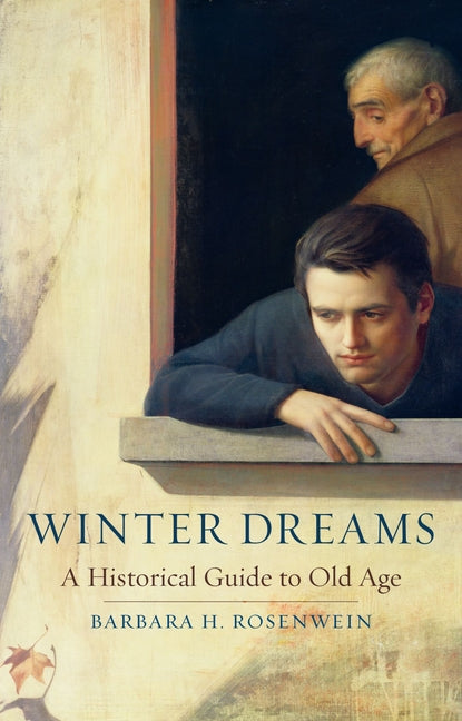 Winter Dreams: A Historical Guide to Old Age - Ingram