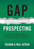 Gap Prospecting: Getting The Buyer To Engage: How Problem Centric Prospecting Increases Pipeline By Changing Everything You Know About Outreach, Prosp - Ingram