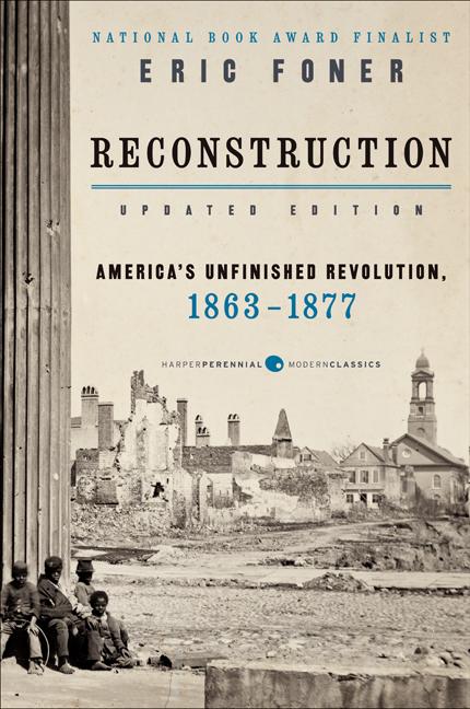 Reconstruction Updated Edition: America's Unfinished Revolution, 1863-1877 (Revised) - Ingram