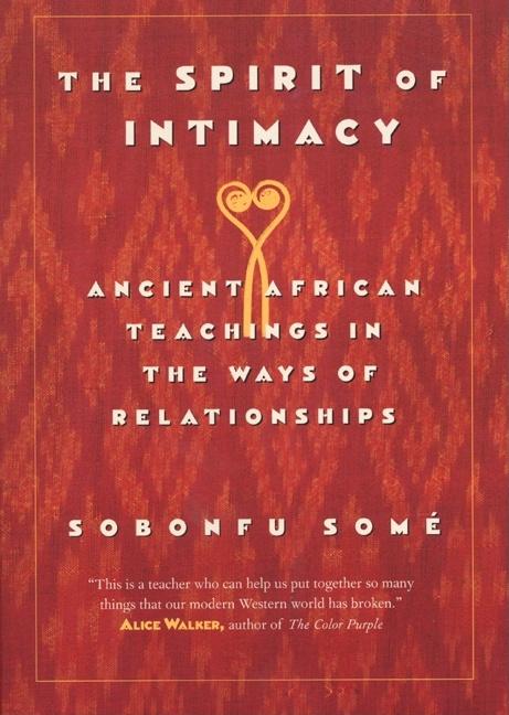 The Spirit of Intimacy: Ancient Teachings in the Ways of Relationships - Ingram