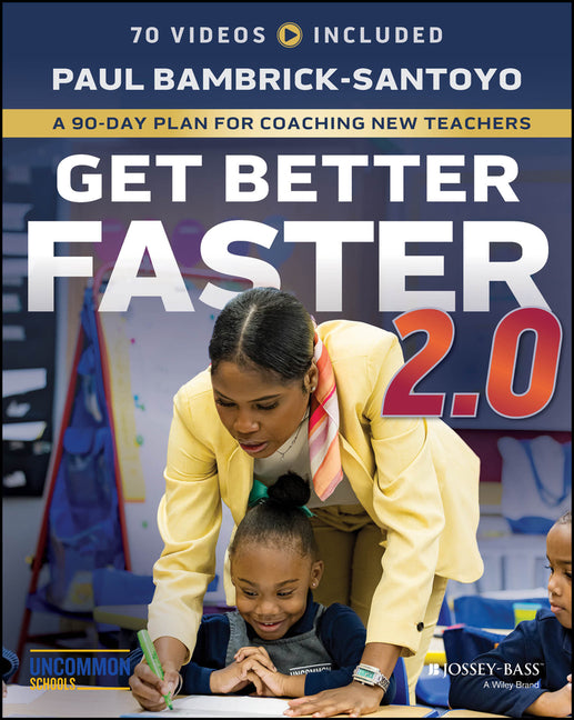 Get Better Faster 2.0: A 90-Day Plan for Coaching New Teachers - Ingram