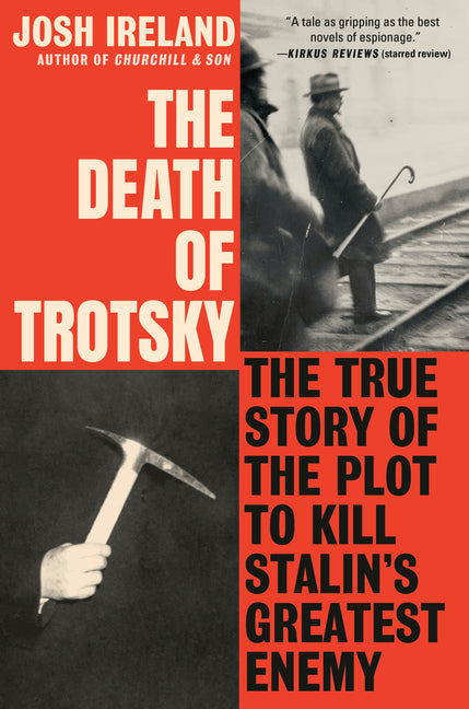 The Death of Trotsky: The True Story of the Plot to Kill Stalin's Greatest Enemy - Ingram