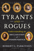 Tyrants and Rogues: Understanding the Declaration of Independence - Ingram