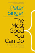 The Most Good You Can Do: How Effective Altruism Is Changing Ideas about Living Ethically - Ingram