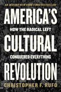 America's Cultural Revolution: How the Radical Left Conquered Everything - Ingram