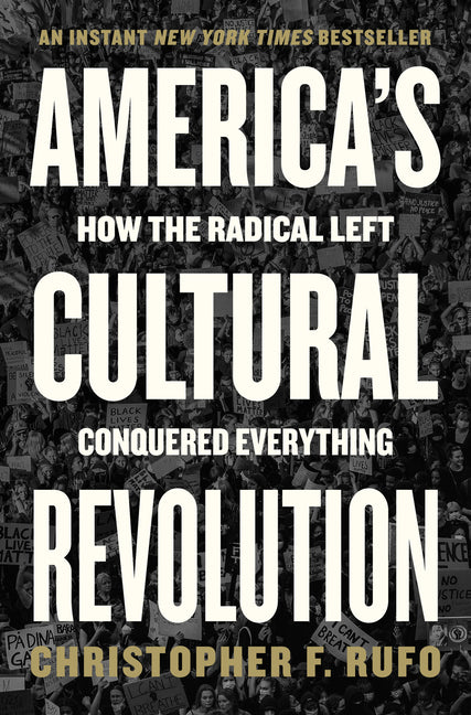 America's Cultural Revolution: How the Radical Left Conquered Everything - Ingram
