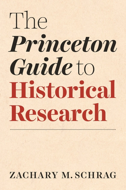 The Princeton Guide to Historical Research - Ingram