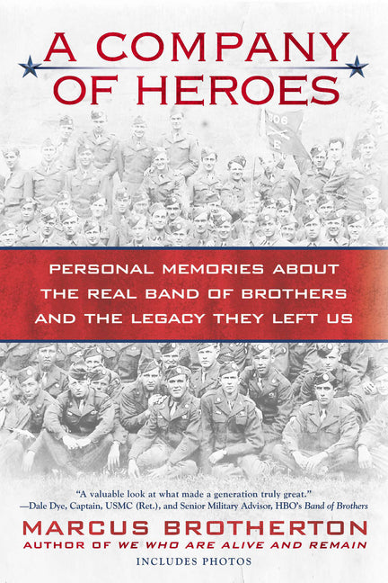 A Company of Heroes: Personal Memories about the Real Band of Brothers and the Legacy They Left Us - Ingram