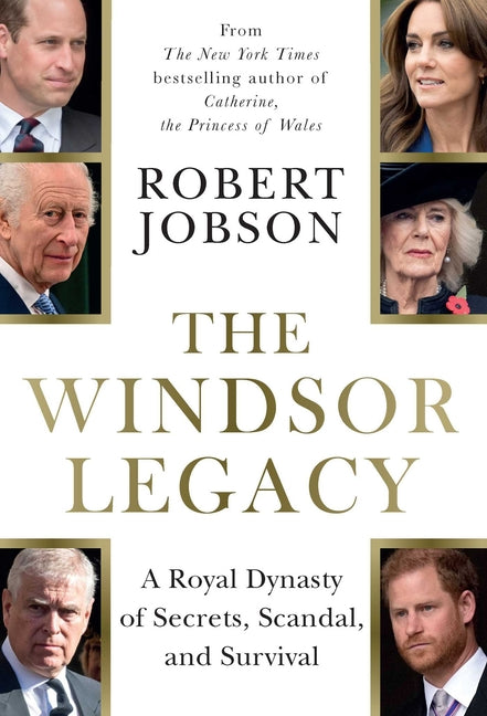 The Windsor Legacy: A Royal Dynasty of Secrets, Scandal, and Survival - Ingram