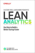 Lean Analytics: Use Data to Build a Better Startup Faster - Ingram