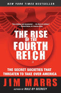 The Rise of the Fourth Reich: The Secret Societies That Threaten to Take Over America - Ingram