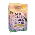 Self-Care for Black Women Deck: 50 Empowering Activities to Radically Accept & Prioritize Your Mind, Body, & Soul