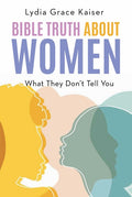 Bible Truth about Women: What They Don't Tell You