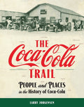 The Coca-Cola Trail: People and Places in the History of Coca-Cola - Ingram