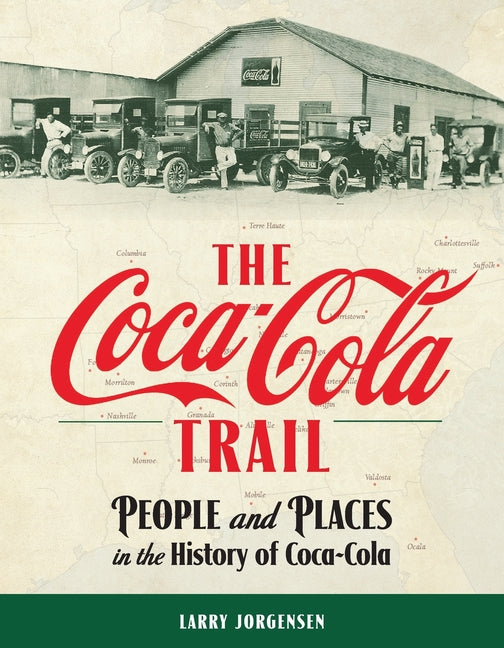 The Coca-Cola Trail: People and Places in the History of Coca-Cola - Ingram