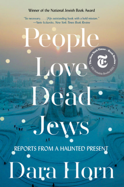 People Love Dead Jews: Reports from a Haunted Present - Ingram