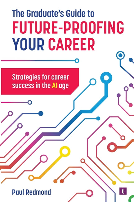 The Graduate's Guide to Future-Proofing your Career - Ingram