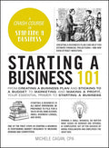 Starting a Business 101: From Creating a Business Plan and Sticking to a Budget to Marketing and Making a Profit, Your Essential Primer to Starting a - Ingram