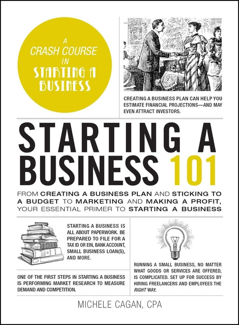 Starting a Business 101: From Creating a Business Plan and Sticking to a Budget to Marketing and Making a Profit, Your Essential Primer to Starting a - Ingram