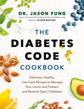 The Diabetes Code Cookbook: Delicious, Healthy, Low-Carb Recipes to Manage Your Insulin and Prevent and Reverse Type 2 Diabetes - Ingram