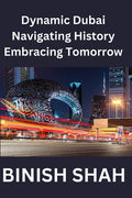 "Dynamic Dubai: Navigating History, Embracing Tomorrow" - Ingram