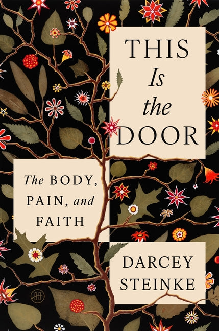 This Is the Door: The Body, Pain, and Faith - Ingram