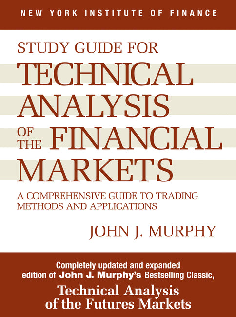Study Guide to Technical Analysis of the Financial Markets: A Comprehensive Guide to Trading Methods and Applications (Revised) - Ingram