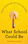 What School Could Be: Insights and Inspiration from Teachers Across America - Ingram