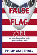 False Flag 911: How Bush, Cheney and the Saudis Created the Post-911 World - Ingram
