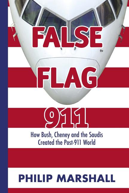 False Flag 911: How Bush, Cheney and the Saudis Created the Post-911 World - Ingram