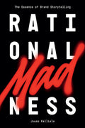 Rational Madness: The Essence of Brand Storytelling - Ingram