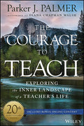 The Courage to Teach: Exploring the Inner Landscape of a Teacher's Life (Anniversary) - Ingram