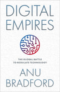 Digital Empires: The Global Battle to Regulate Technology