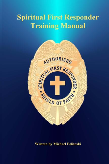 Spiritual First Responder Training Manual: Sharing a Living Jesus with a Dying World - Ingram