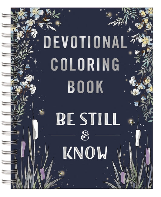 Be Still and Know: Devotional Adult Coloring Book (75 Daily Devotions and Coloring Pages to Pause Your Busy Life) - The Perfect Gift for Christian Wom - Ingram