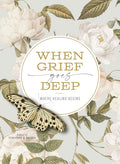 When Grief Goes Deep: Where Healing Begins - Ingram