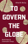 To Govern the Globe: World Orders and Catastrophic Change - Ingram